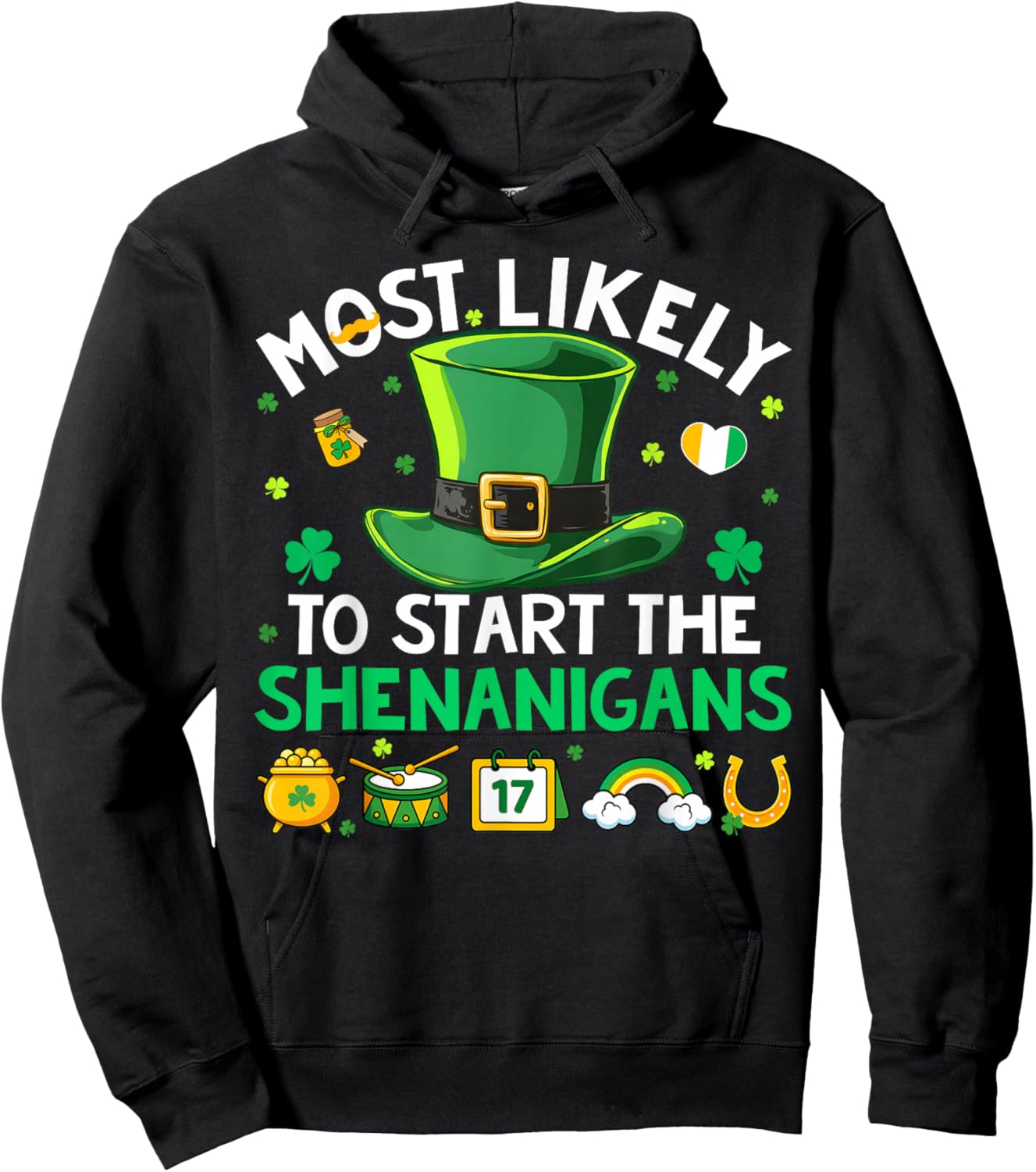 Most Likely Start The Shenanigans St Patricks Men Women Kid Hoodie - Hoodie | Black