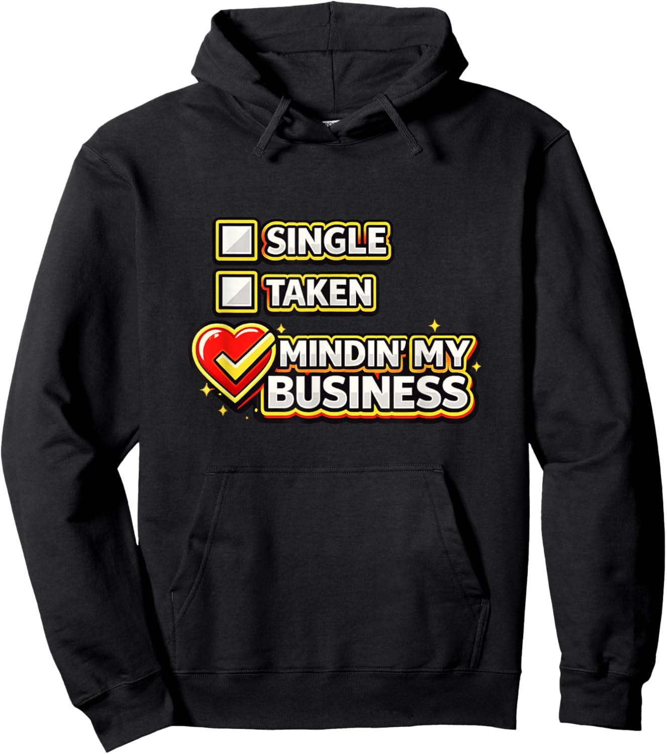 Funny Single Taken Mindin' My Business Valentines Day Meme Hoodie - Hoodie | Black