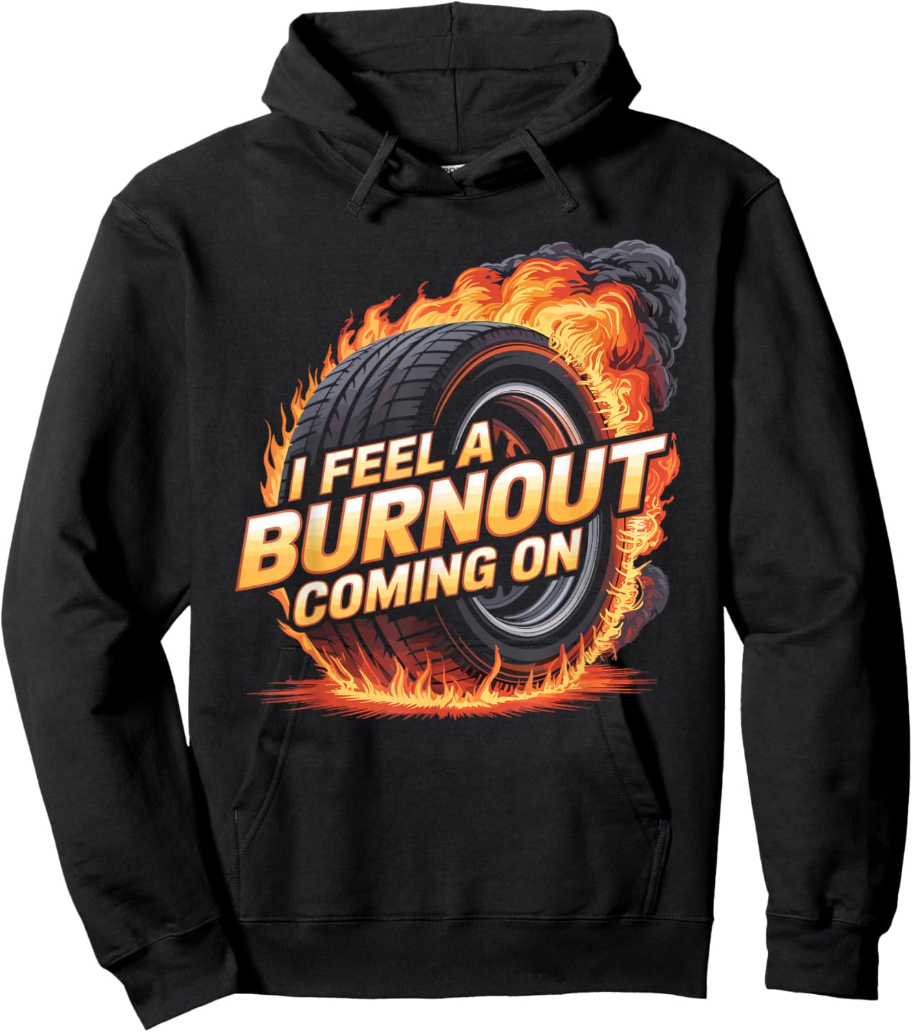 I Feel A Burnout Coming On Racer Slang Car Hoodie - Hoodie | Black