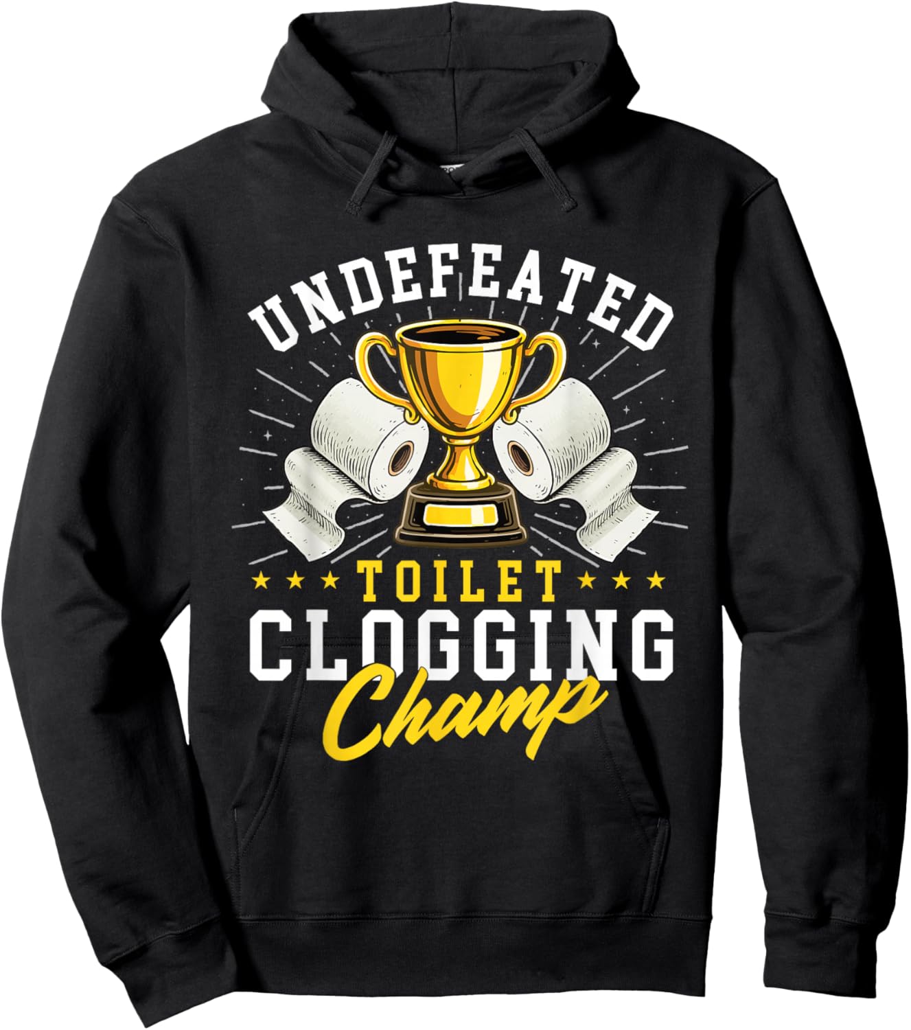 Undefeated Toilet Clogging Champ - Bathroom Plunger Humor Hoodie - Hoodie | Black