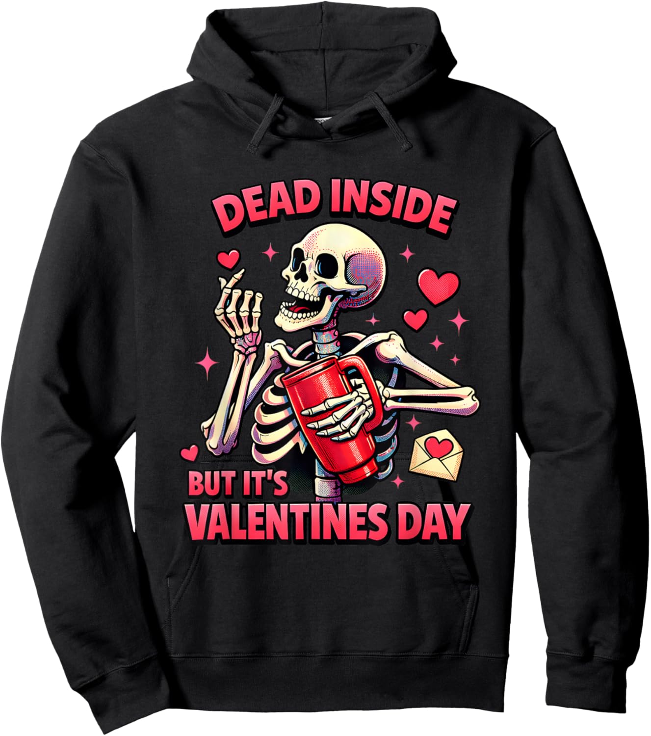 Dead Inside Valentine Dark Humor Skeleton Sarcastic Love Hoodie - Hoodie | Black