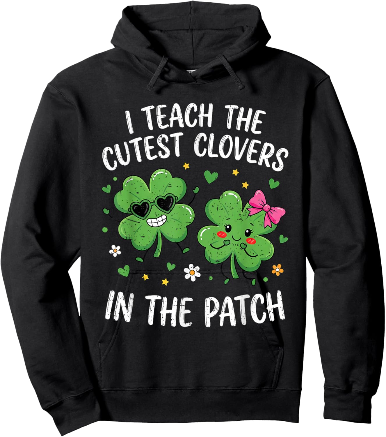 I Teach The Cutest Clovers in The Patch St Patricks Teacher Hoodie - Hoodie | Black