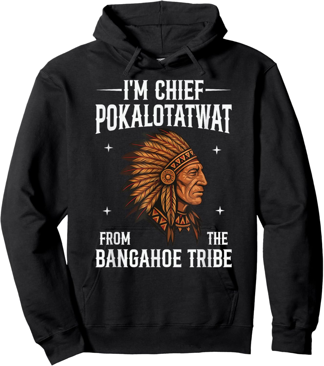 I'm Chief Pokalotatwat from The Tribe Indigenous Native Hoodie - Hoodie | Black