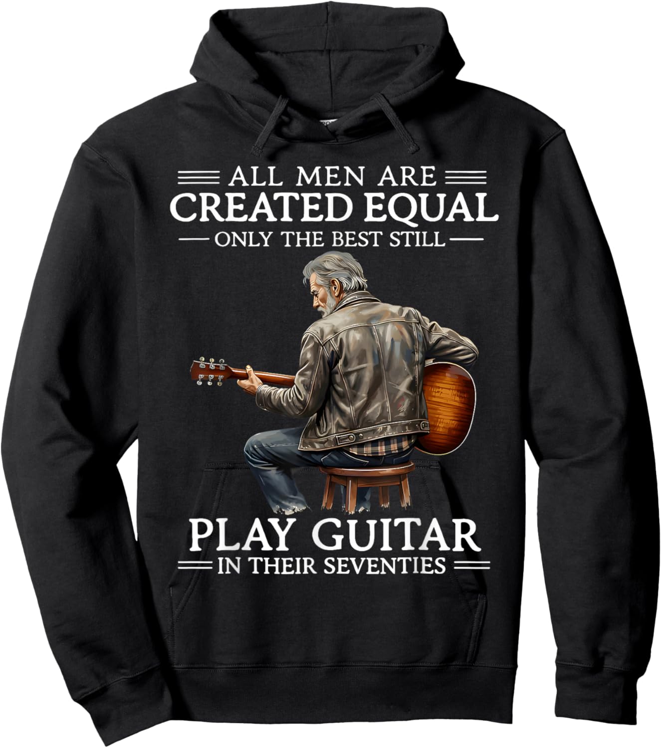 All Men are Created Equal Only The Best Still Play Guitar in Hoodie - Hoodie | Black