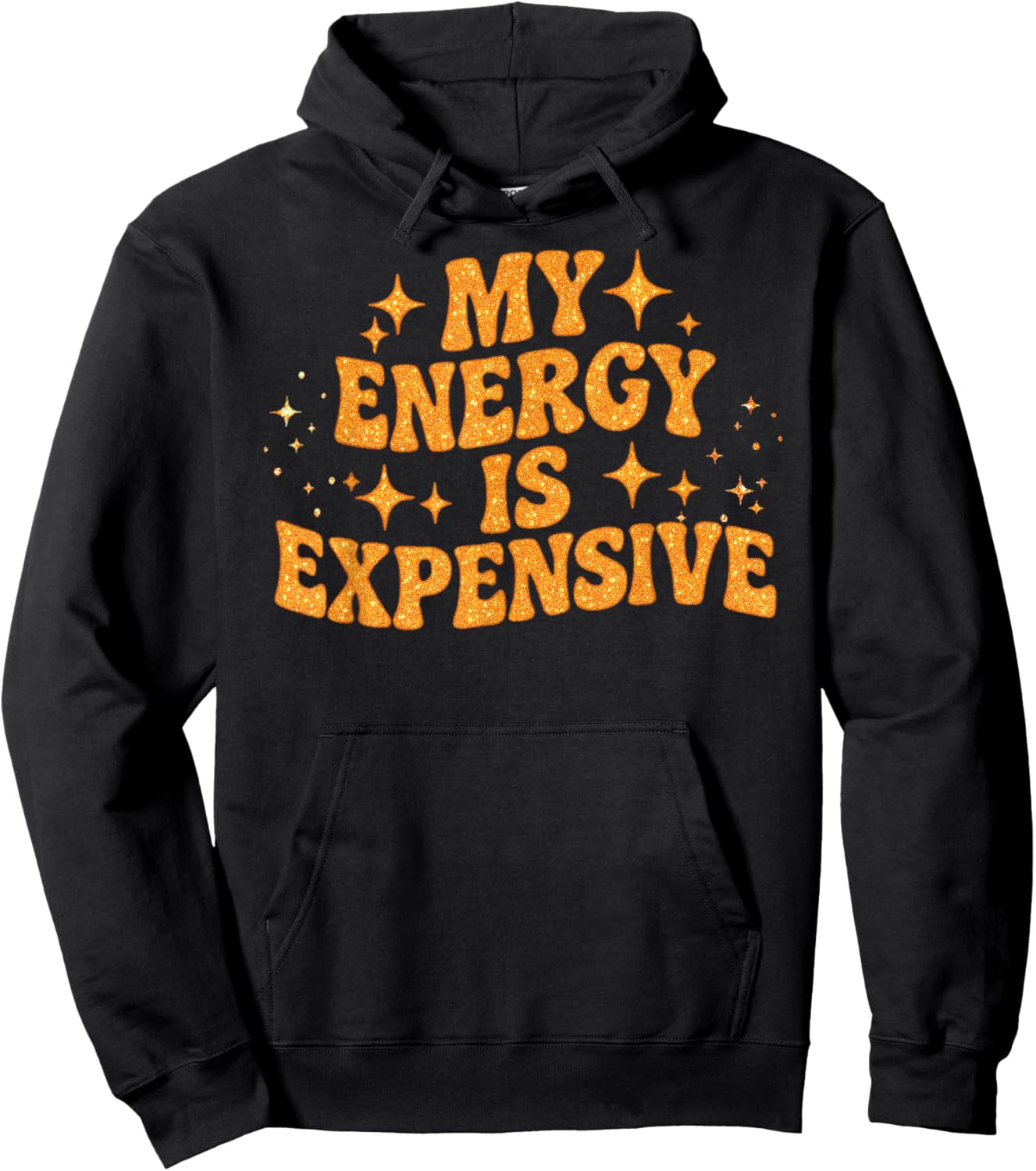 Funny Motivational My Energy is Expensive Hoodie - Hoodie | Black