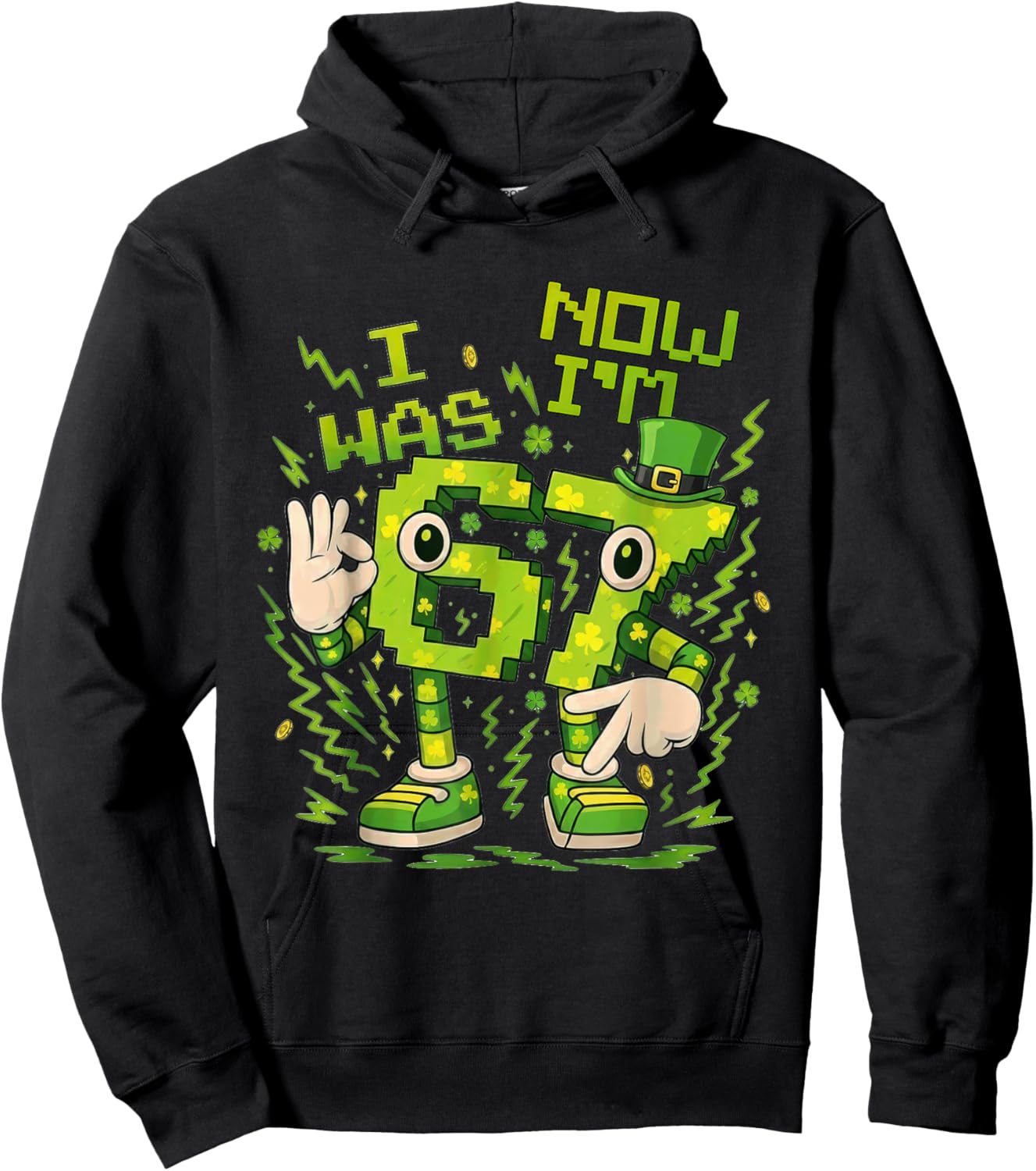 I was 6 Now I'm 7th Birthday Party St Patricks Day 67 Meme Hoodie - Hoodie | Black