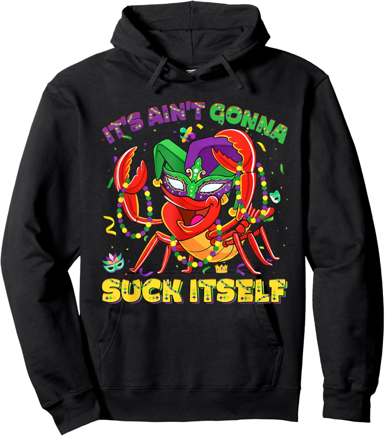 It Aint Gonna Suck Itself Crawfish Beads Funny Mardi Gras Hoodie - Hoodie | Black