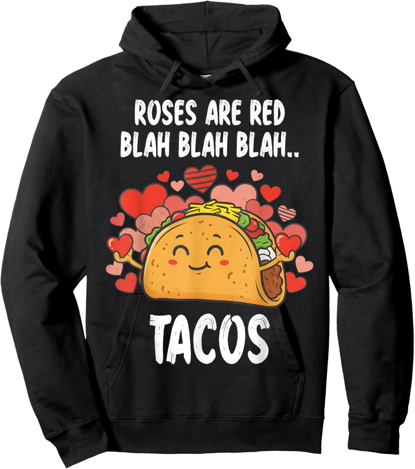 Roses are Red Blah Tacos Food Lover Funny Valentine Day Hoodie - Hoodie | Black