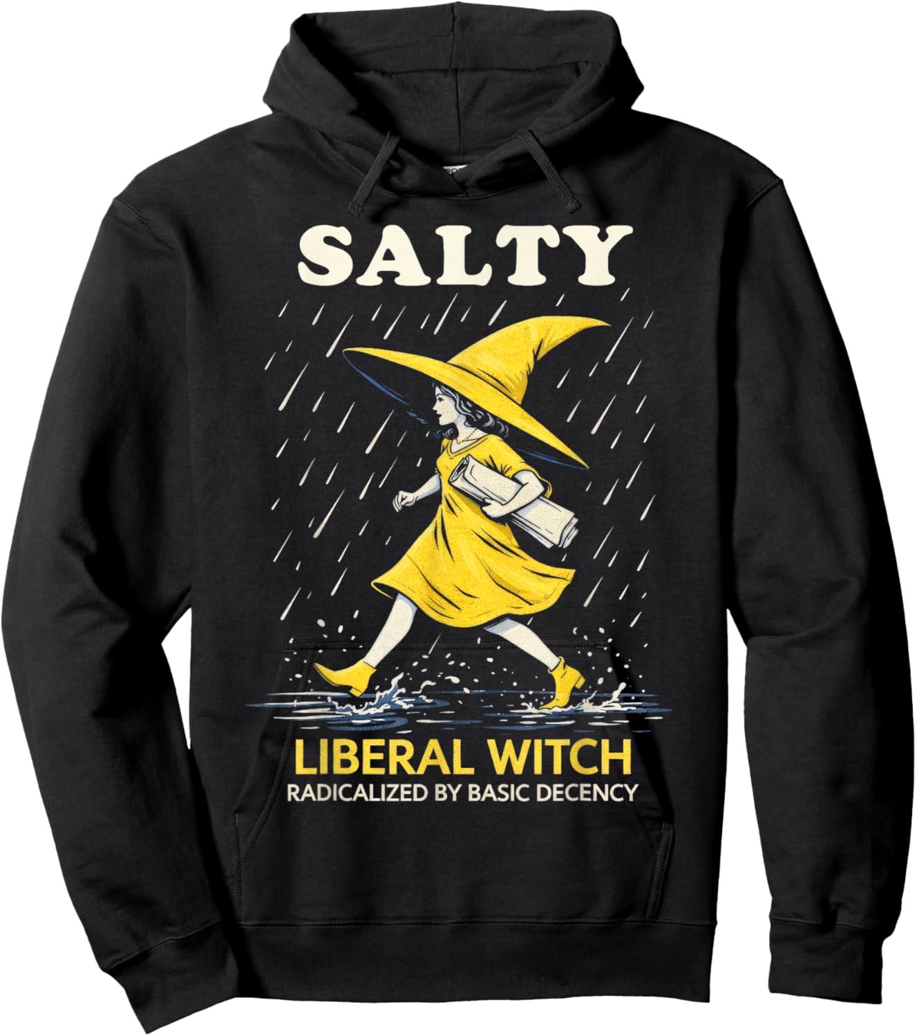 Salty Liberal Witch Radicalized by Basic Decency Feminist Hoodie - Hoodie | Black