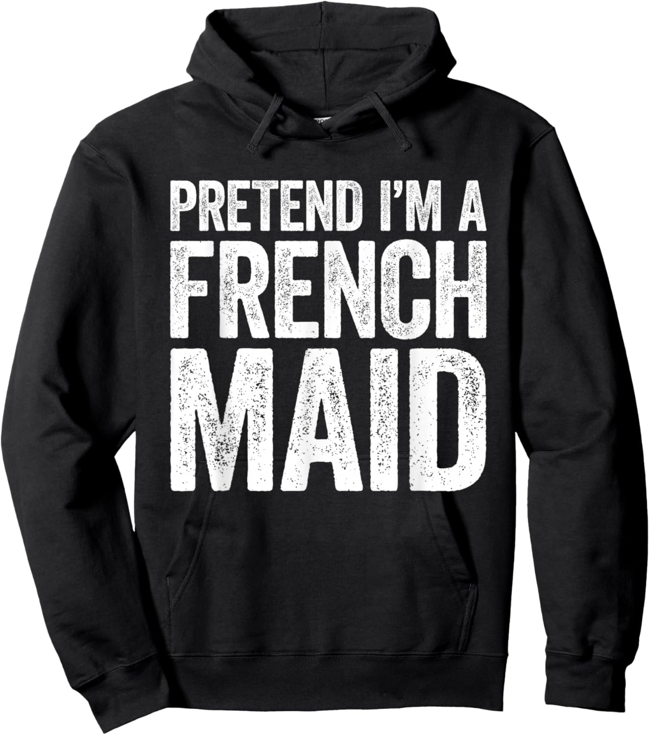 Pretend I'm A French Maid Shirt Adult Men Women Kids Costume Hoodie - Hoodie | Black