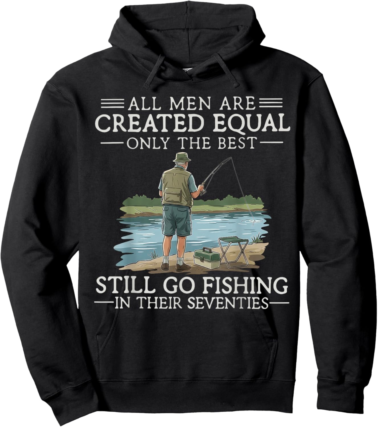 All Men are Created Equal But The Best Can Still Go Fishing Hoodie - Hoodie | Black