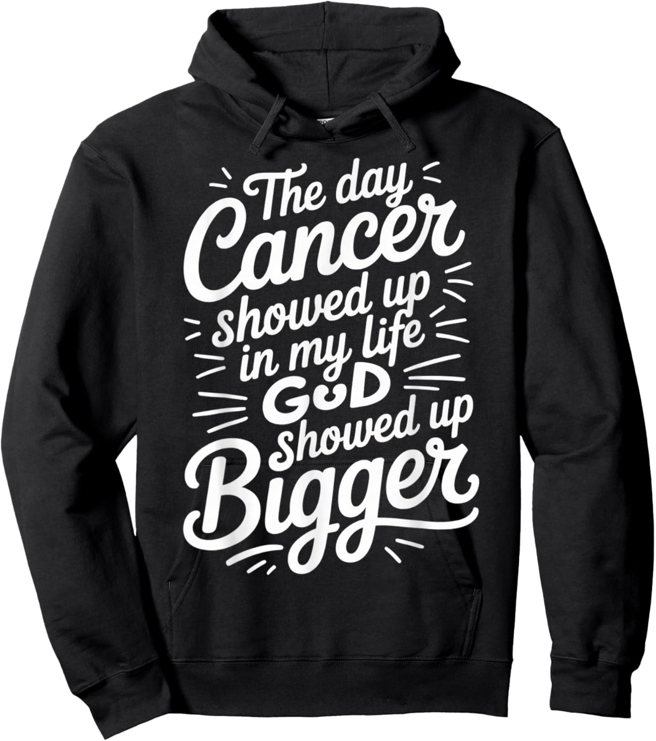 When Cancer Came God Showed Up Even Bigger Hoodie - Hoodie | Black