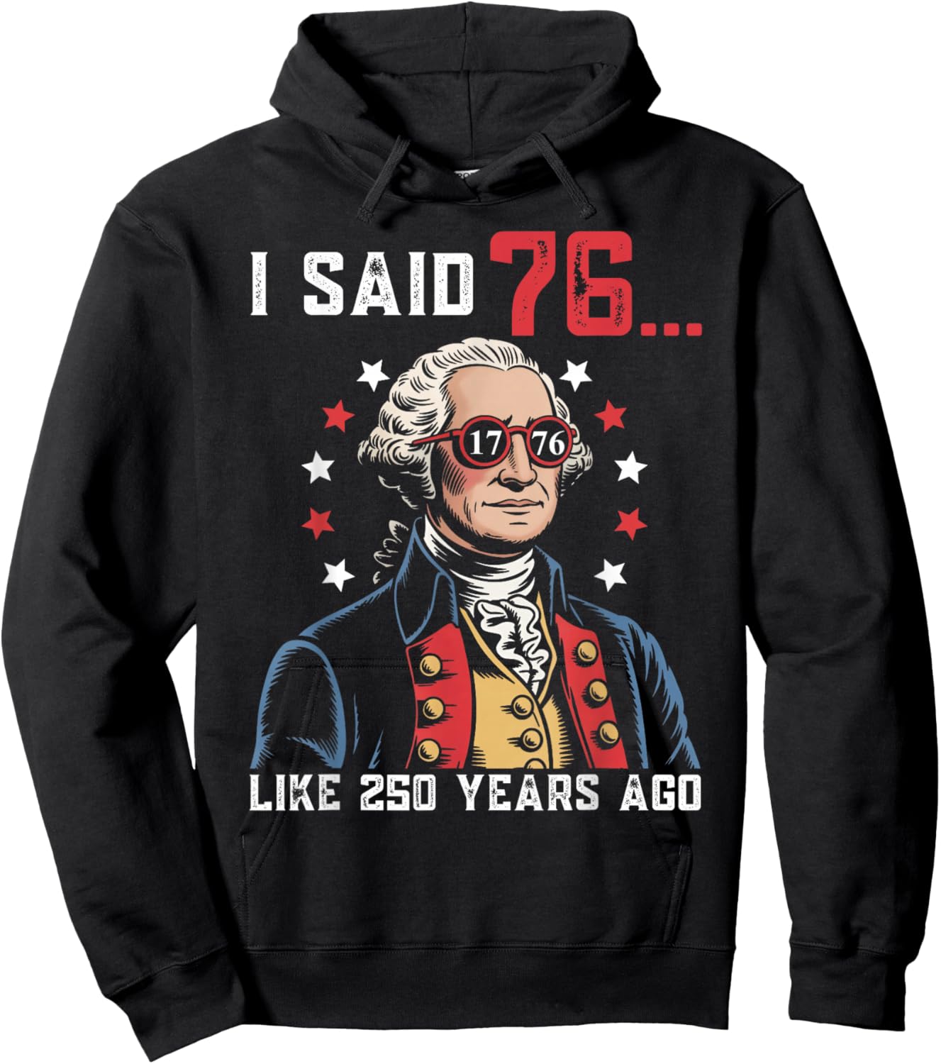 I Said 76 Like 250 Years Ago Funny George Washington 67 Meme Hoodie - Hoodie | Black
