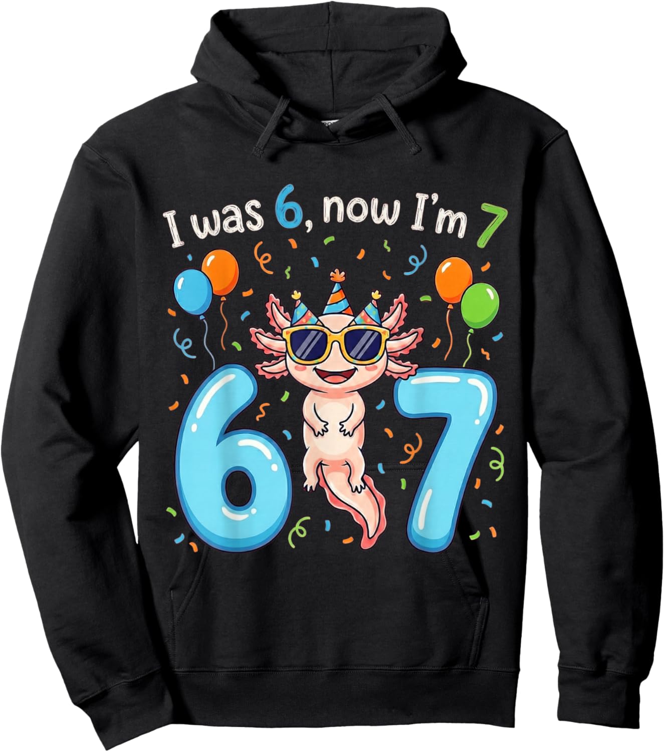 I was 6 Now I'm 7 Girl Boy Kids Axolotl Birthday Hoodie - Hoodie | Black