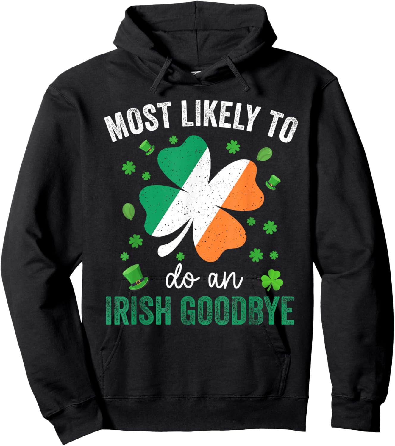 Matching St Patricks Day Most Likely to Do an Irish Goodbye Hoodie - Hoodie | Black