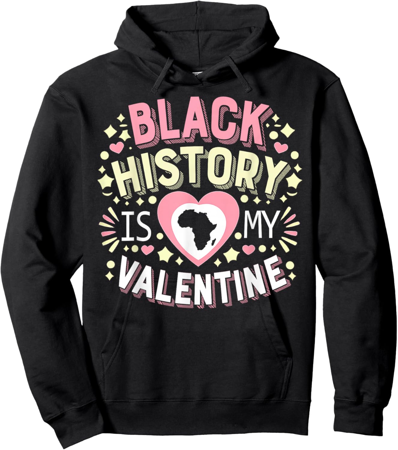 Black History is My Valentine Retro Quote Hoodie - Hoodie | Black