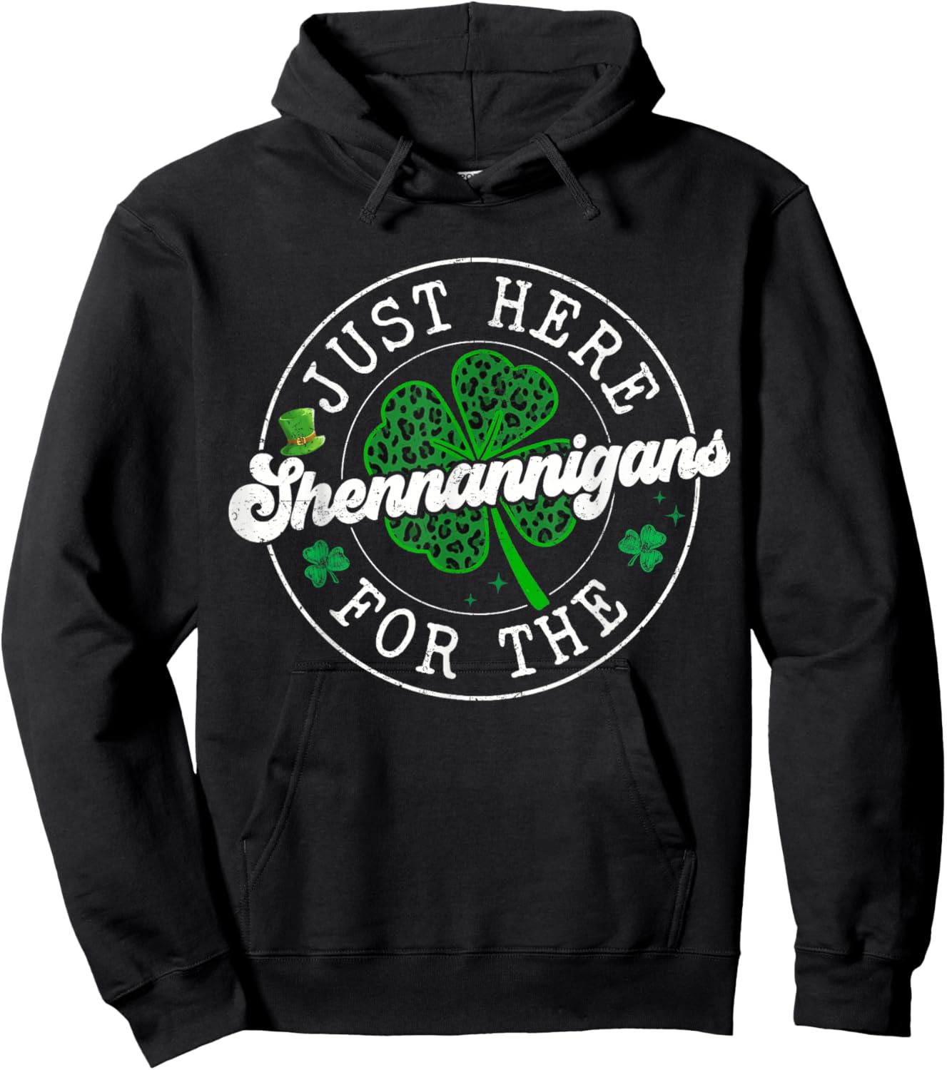 St Patrick Day Leopard Clovers Just Here for The Shenanigans Hoodie - Hoodie | Black