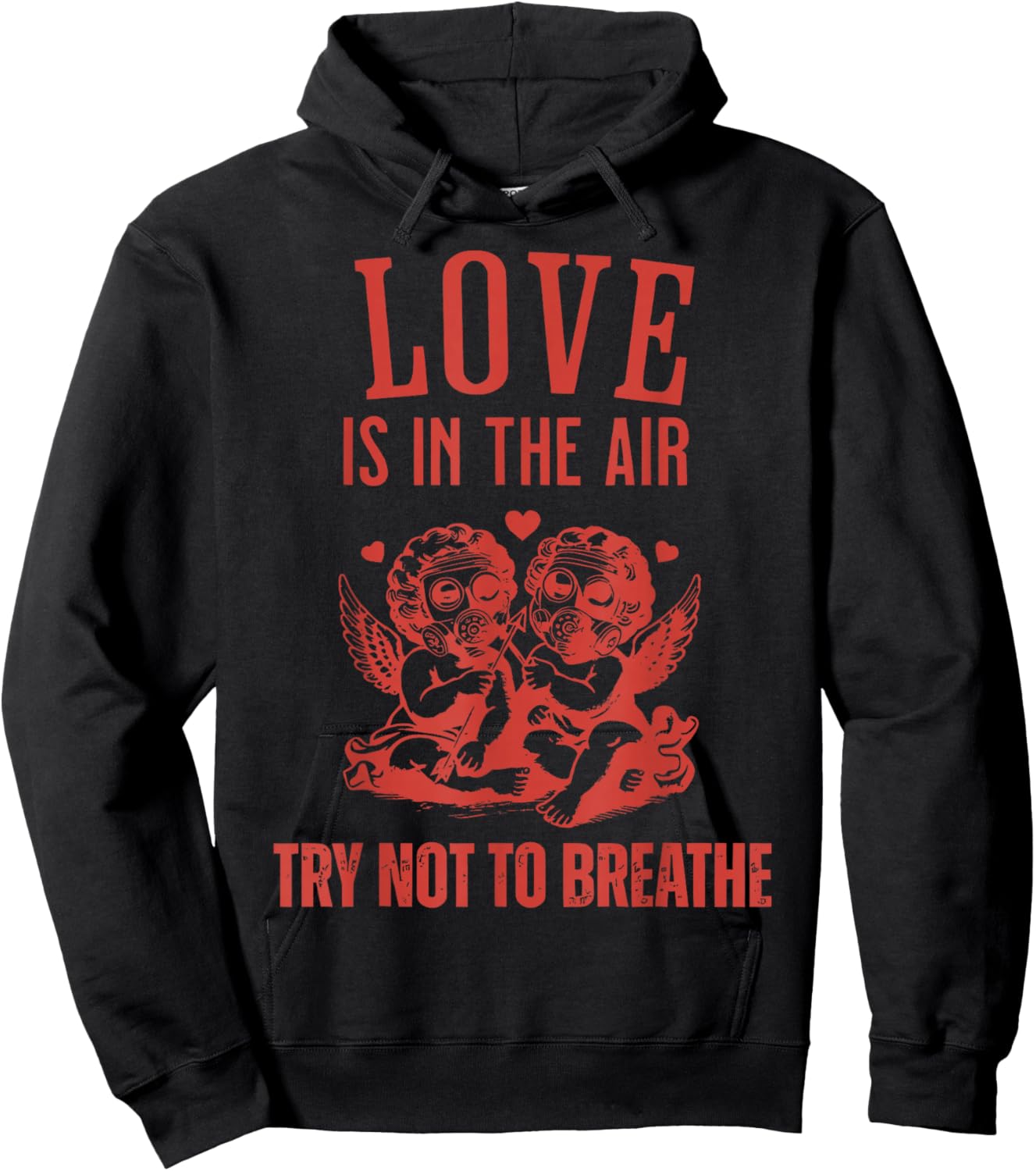 Love is in The Air Try Not to Breathe Cupid Anti Valentines Hoodie - Hoodie | Black