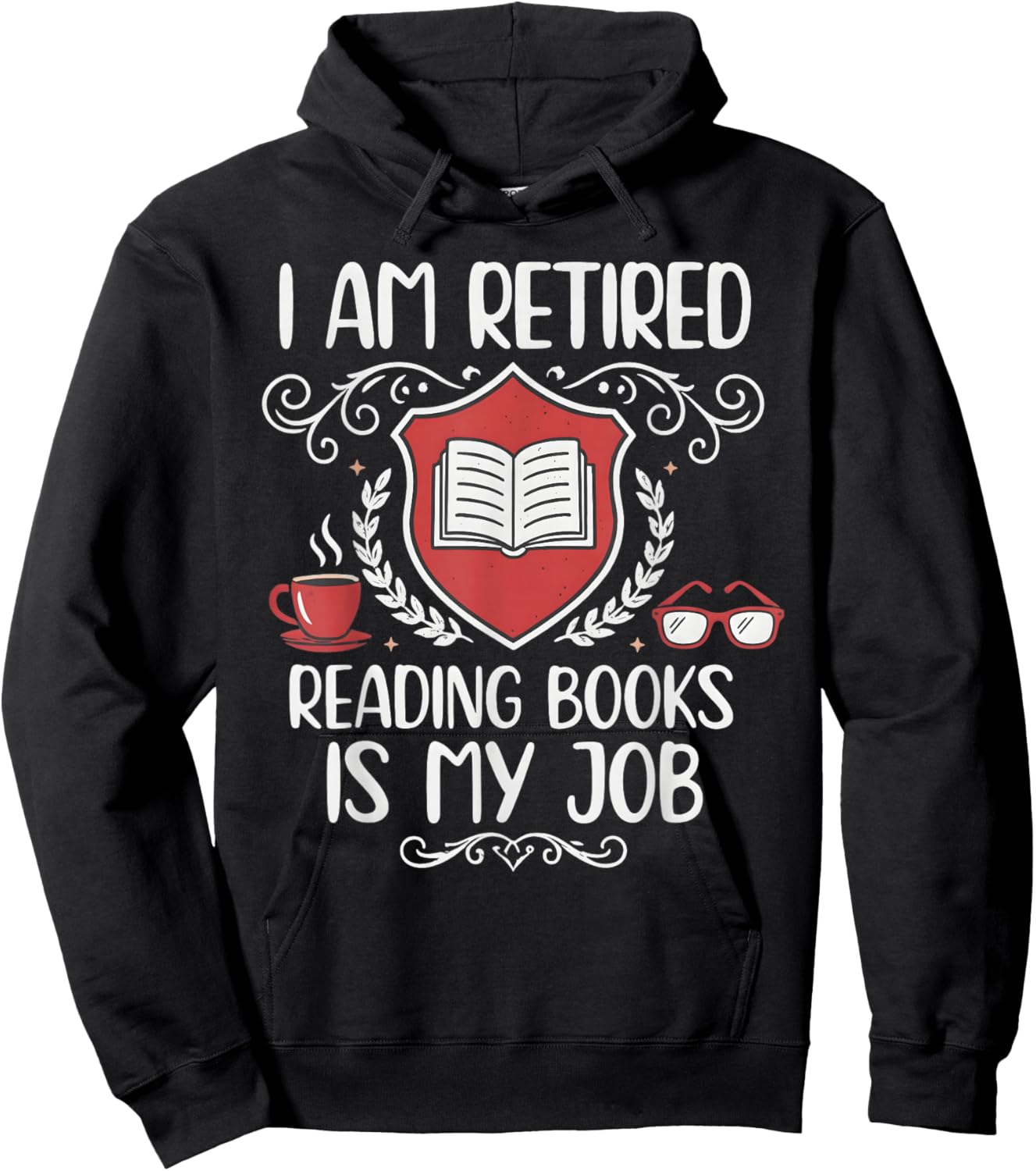 Retired Reading Books is My Job Shield Book Lover Hoodie - Hoodie | Black