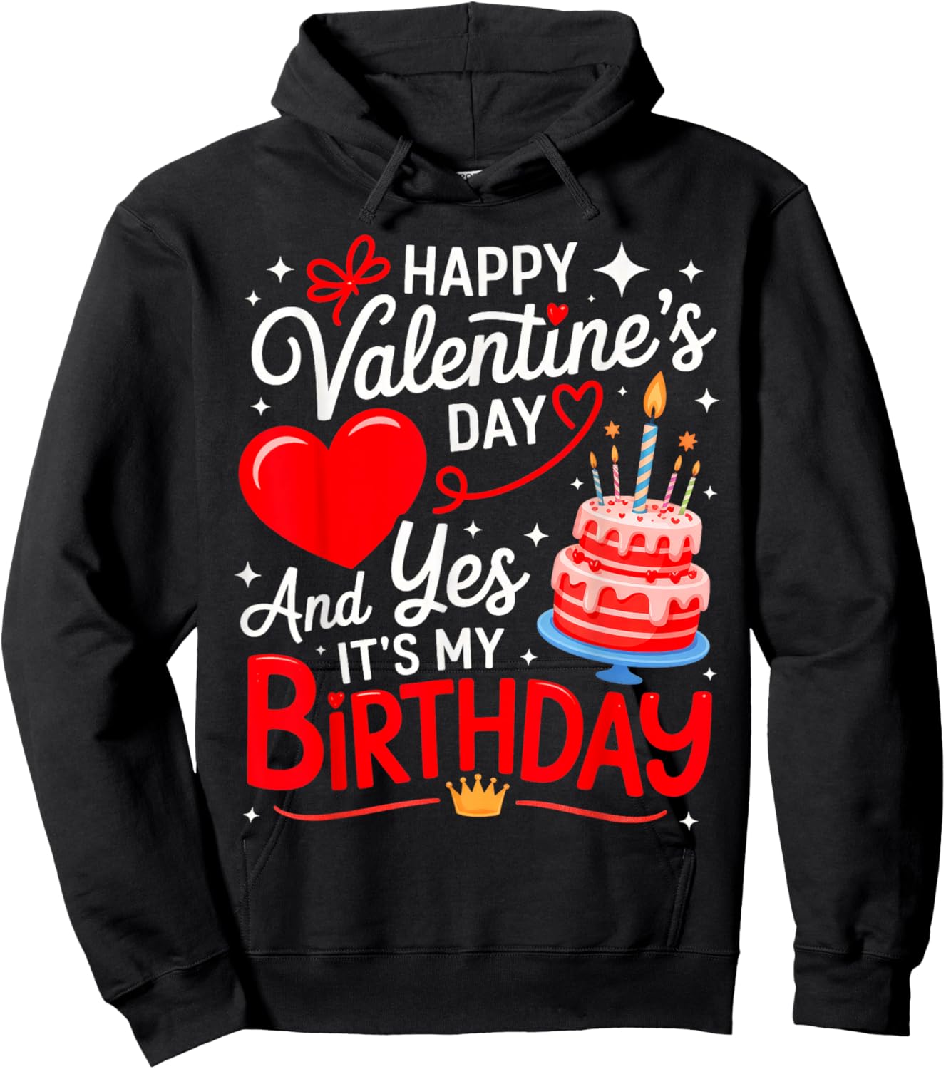 Happy Valentine's Day, and yes It's My Birthday Hoodie - Hoodie | Black