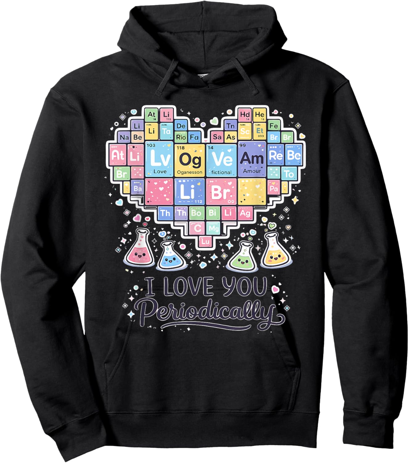 I Love You Periodically Funny Chemistry Periodic Table Hoodie - Hoodie | Black