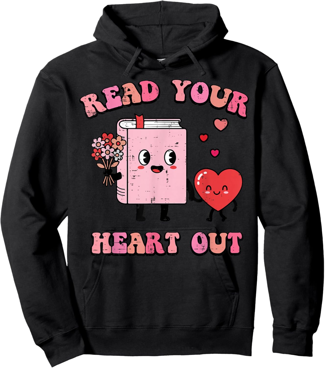 Valentines Day Book Read Your Heart Out Women Men Kids Hoodie - Hoodie | Black