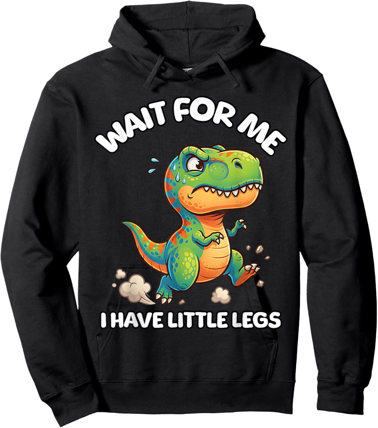 Wait for Me I Have Little Legs Funny Running Meme Dinosaur Hoodie - Hoodie | Black