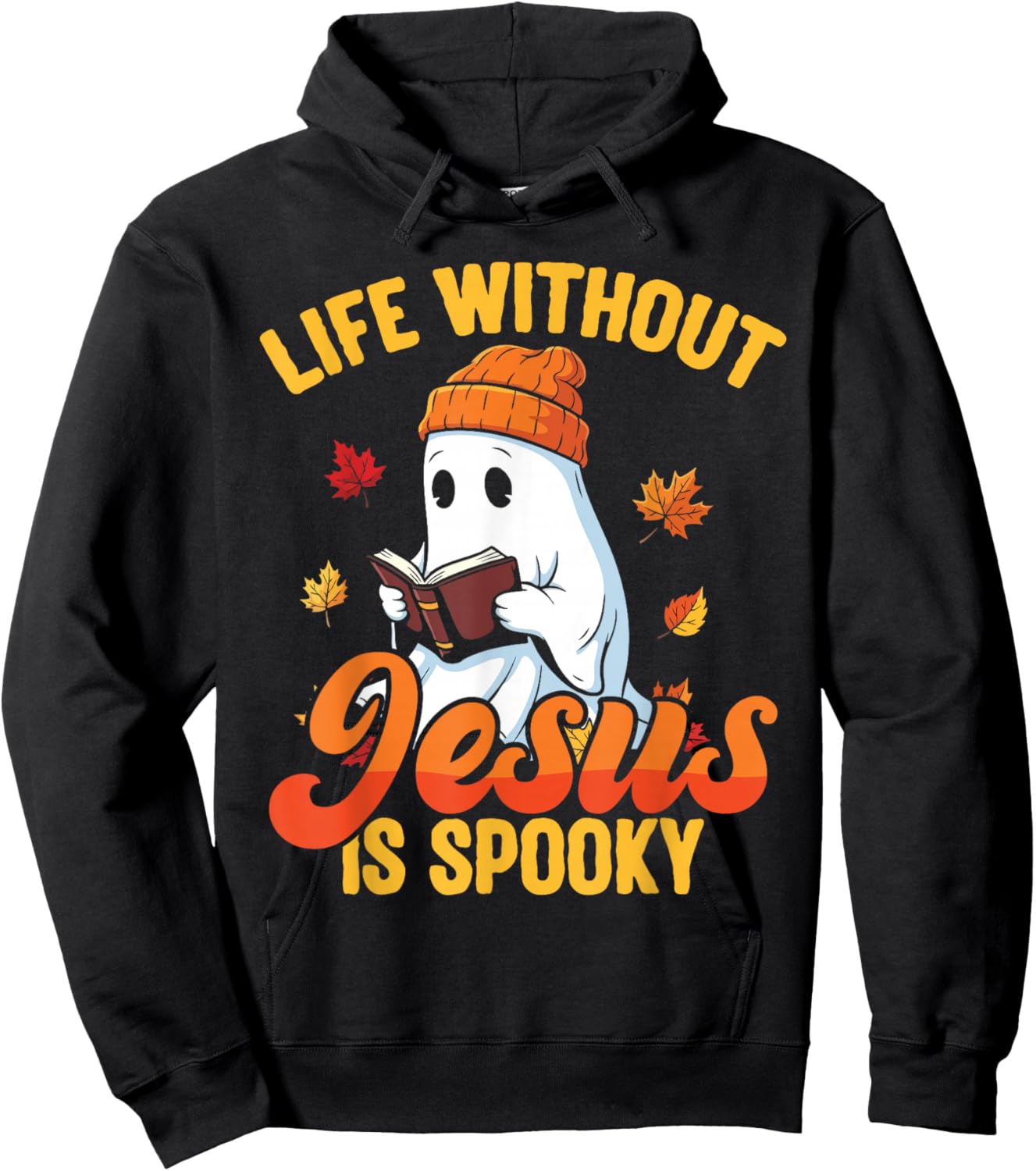 Life Without Jesus is Spooky Christian Ghost Fall Halloween Hoodie - Hoodie | Black