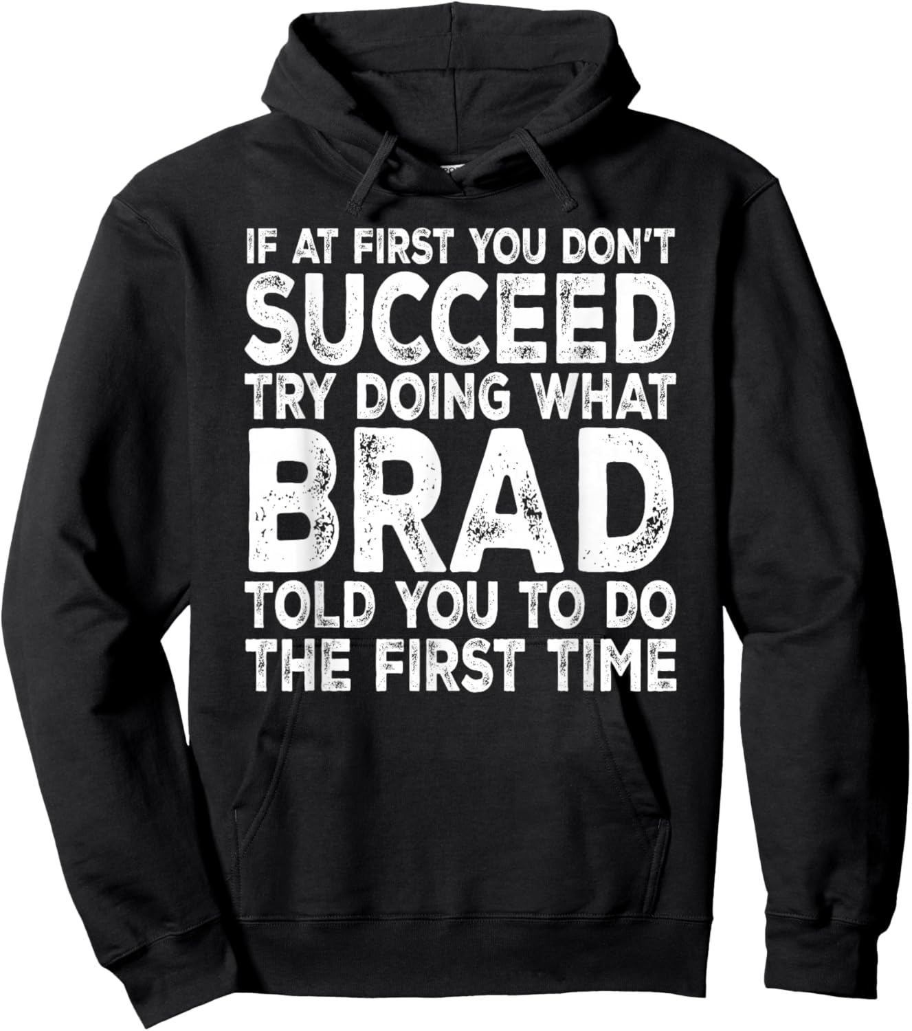 Brad - If at First You Don't Succeed Try Doing What Hoodie - Hoodie | Black