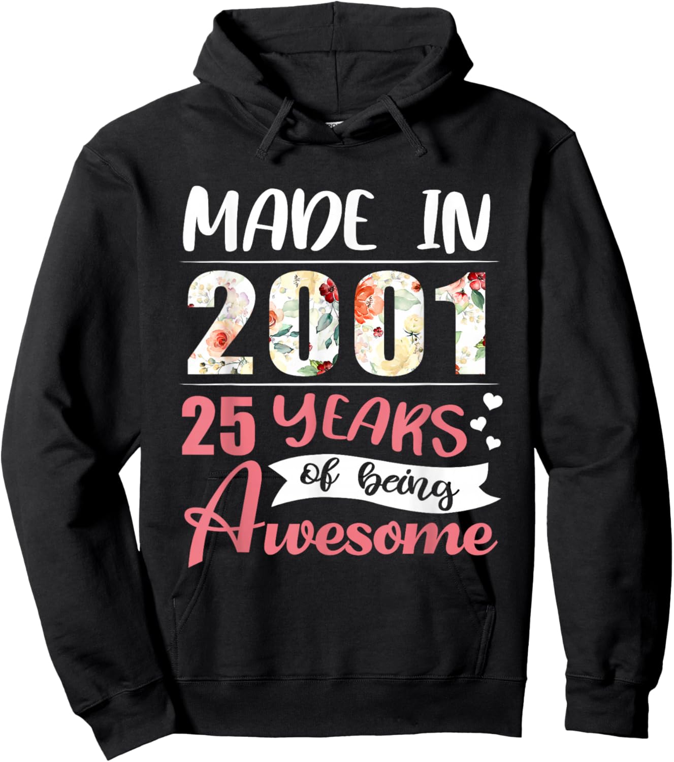 25th Birthday Gift Made in 2001 25 Years of Being Awesome Hoodie - Hoodie | Black