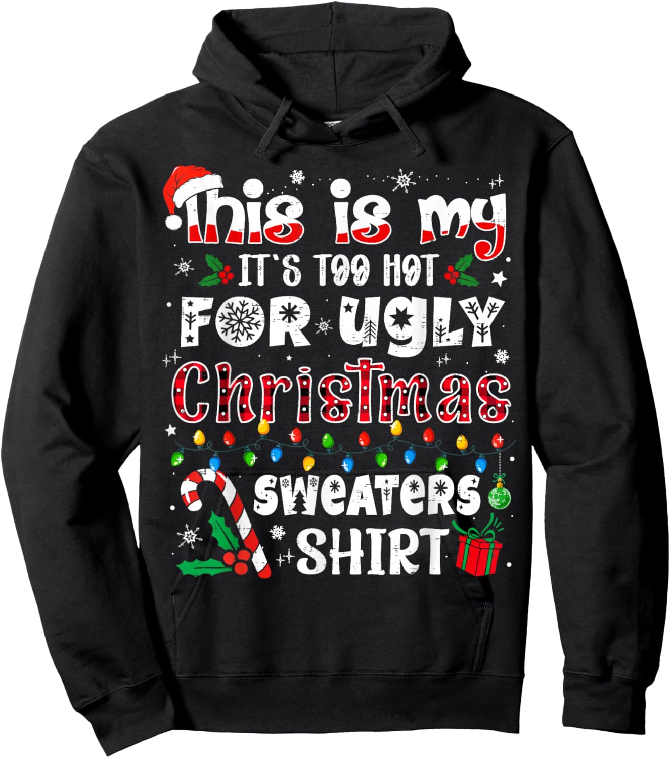 This is My It's Too Hot for Ugly Christmas Sweaters Hoodie - Hoodie | Black