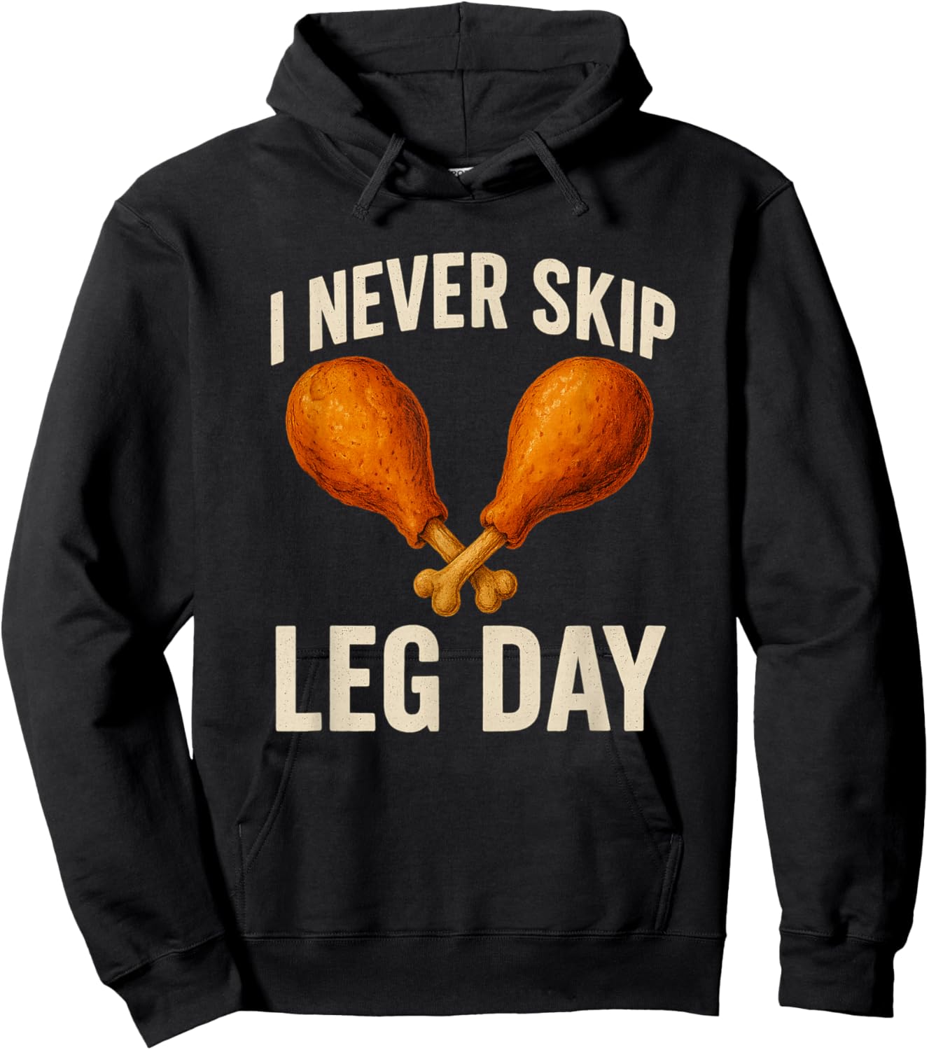 I Never Skip Leg Day Thanksgiving Turkey Day Funny Hoodie - Hoodie | Black