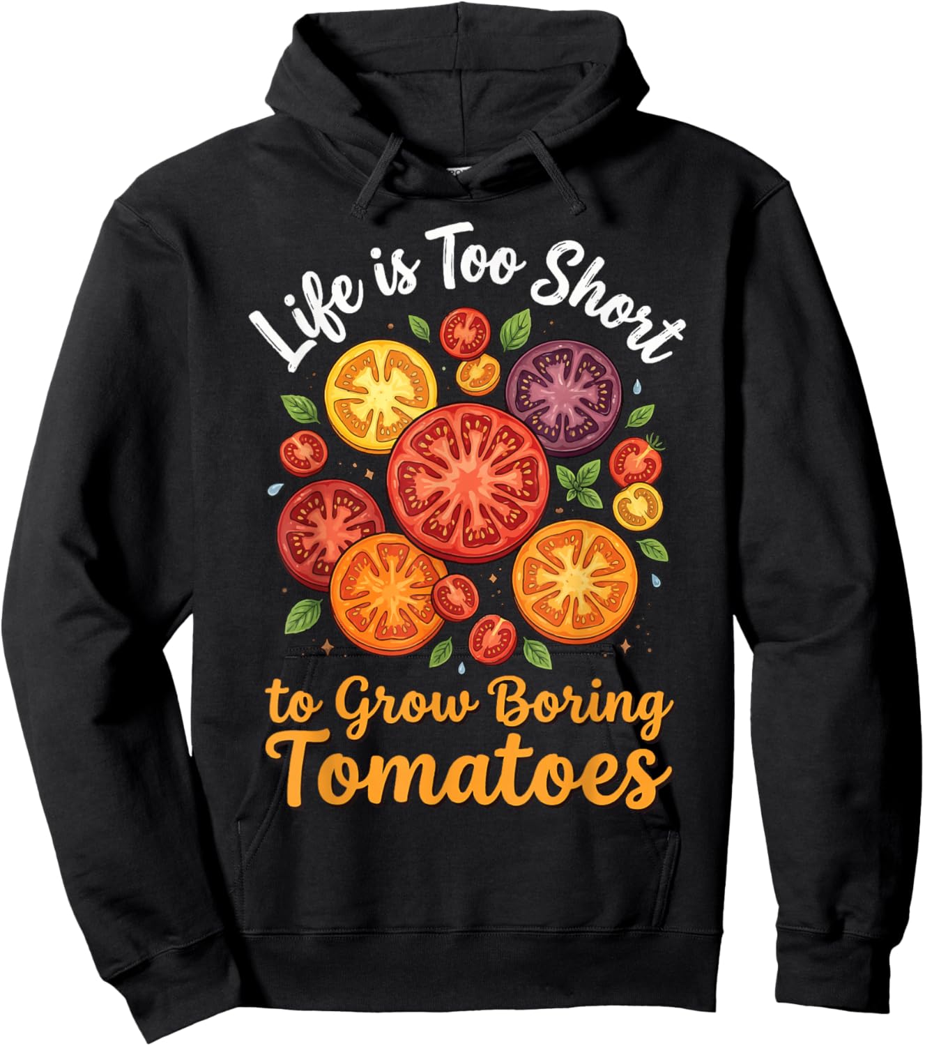 Life is Too Short to Grow Boring Tomatoes Hoodie - Hoodie | Black