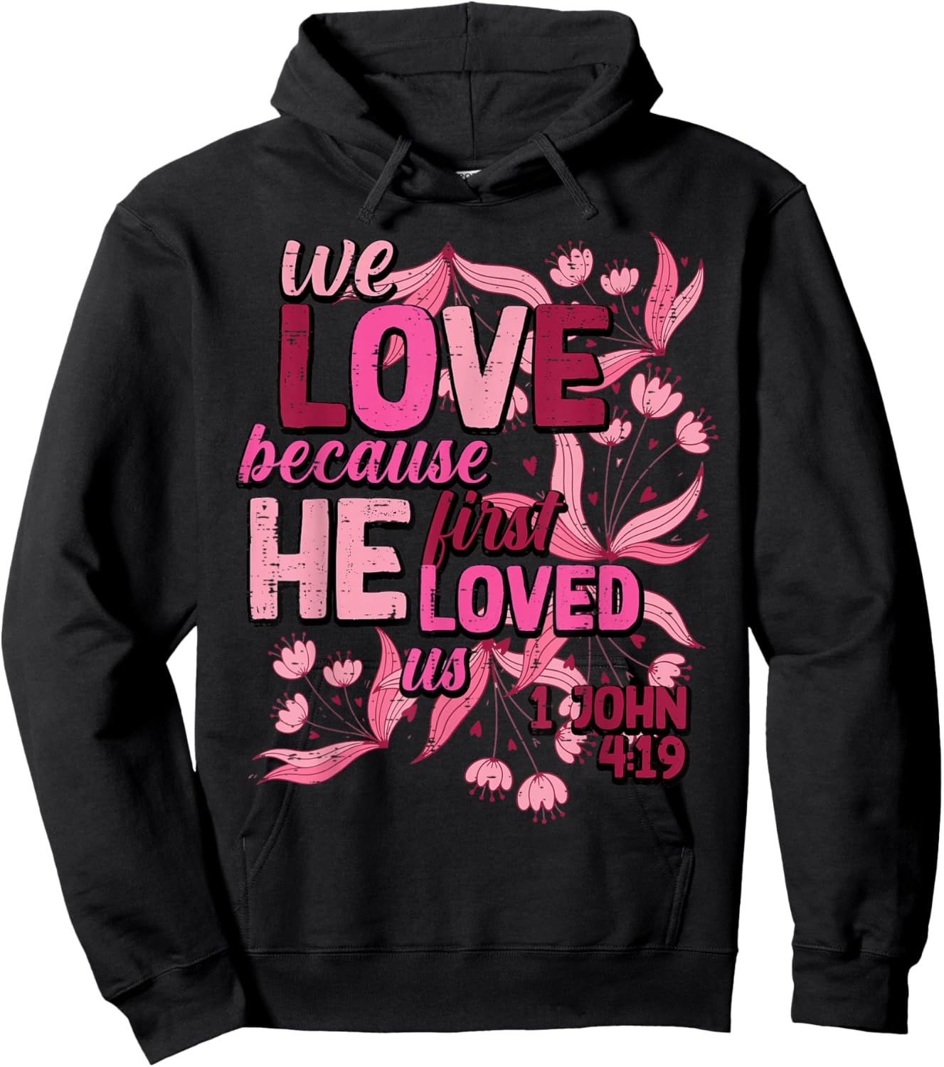 We Love Because He First Loved Us Valentines Day Christian Hoodie - Hoodie | Black