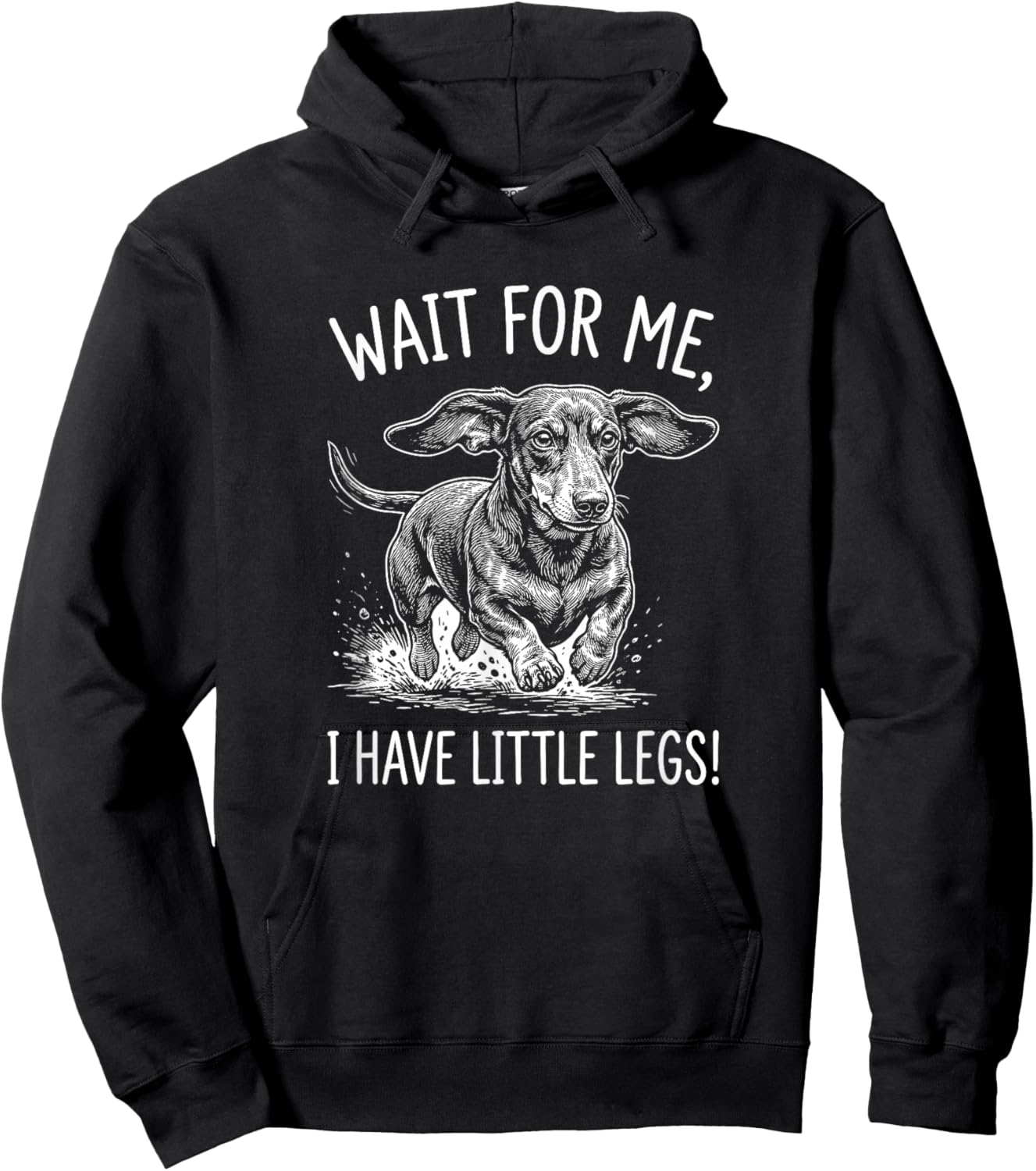 Wait for Me I Have Little Legs Funny Dachshund Wiener Dog Hoodie - Hoodie | Black
