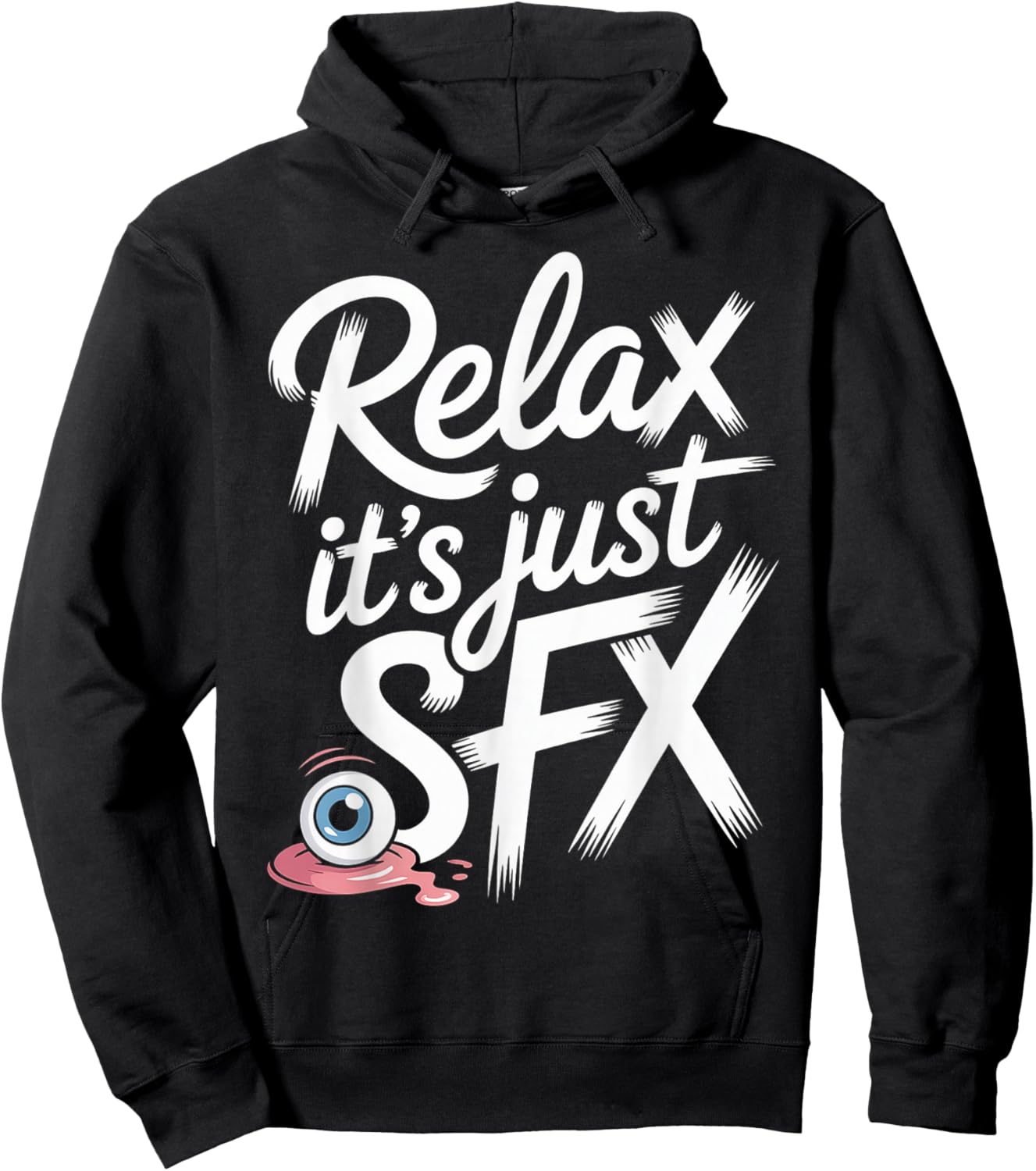 Relax It's Just SFX Makeup Artist Work Movie Film Hoodie - Hoodie | Black