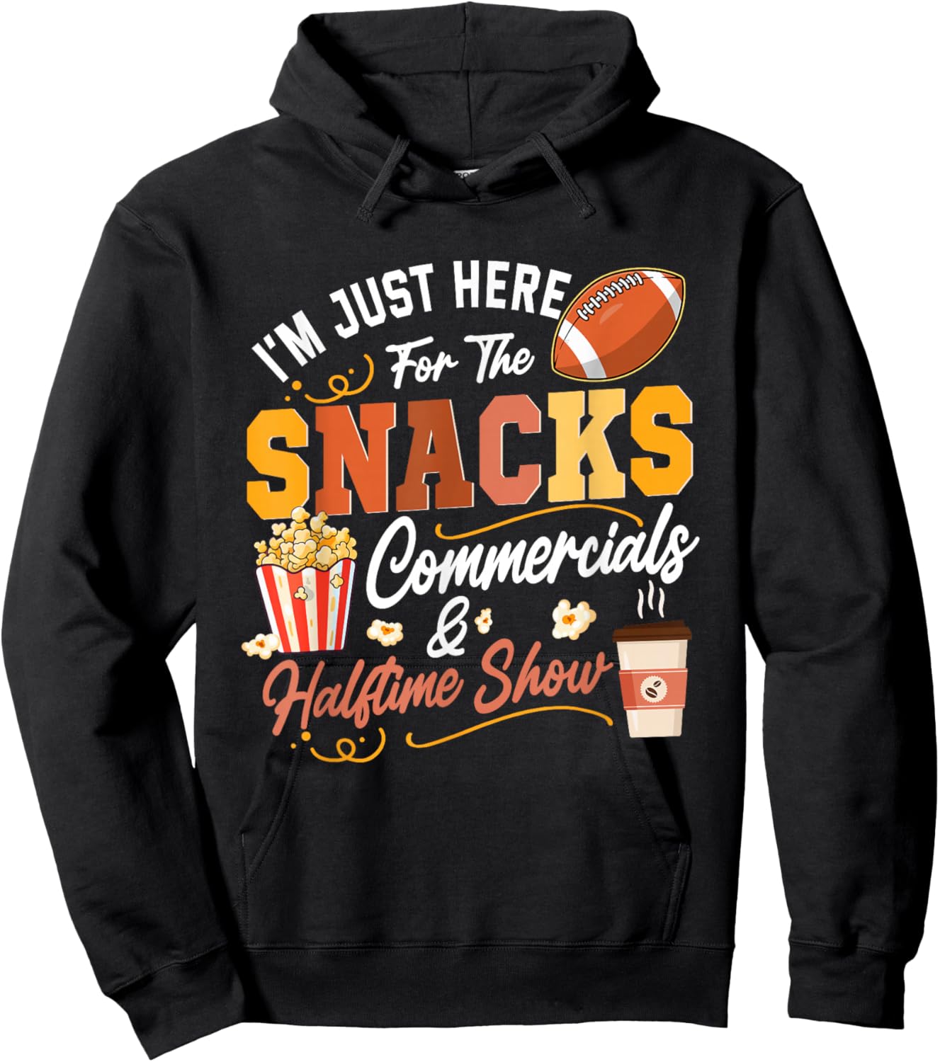 I'm Here for Snacks Commercials and Halftime Show Football Hoodie - Hoodie | Black