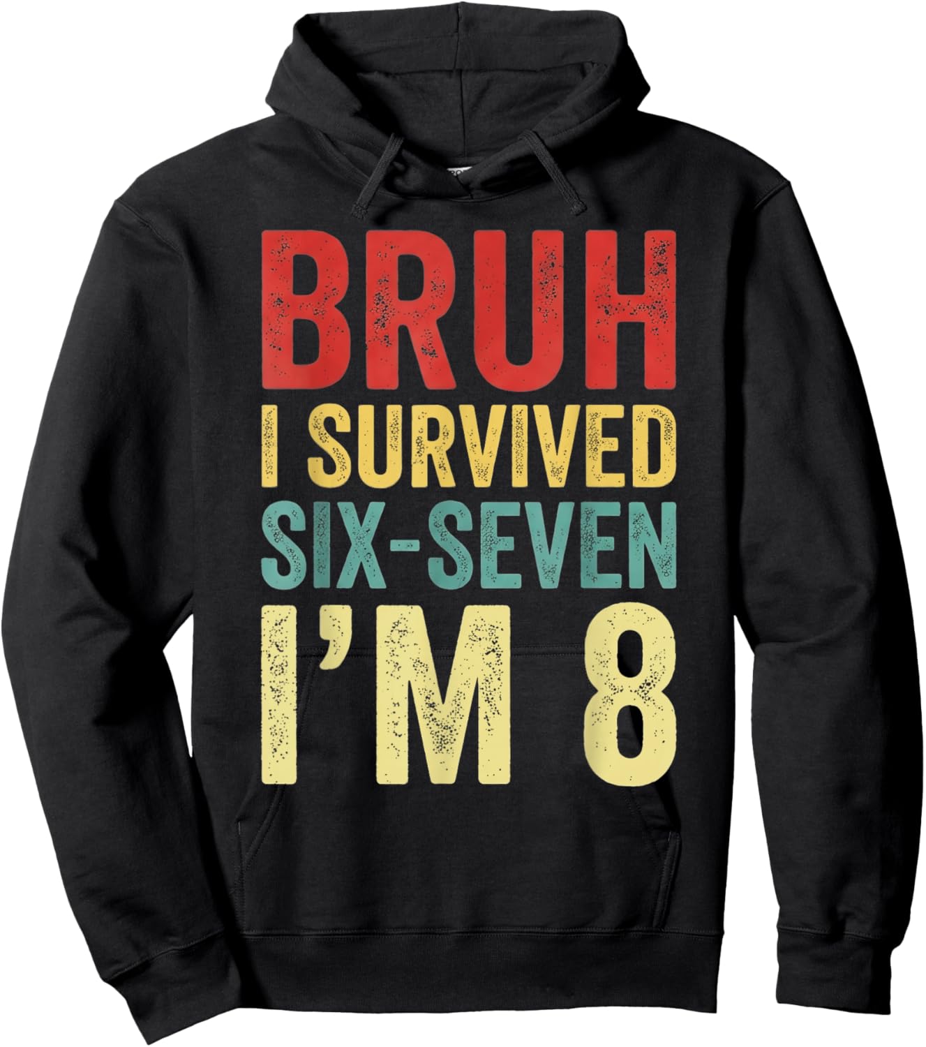Bruh I Survived 6 7 8th Birthday I`m 8 Year Old Six Seven Hoodie - Hoodie | Black
