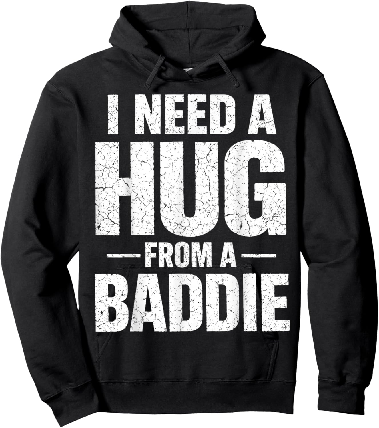 I Need a Hug from a Baddie Hoodie - Hoodie | Black