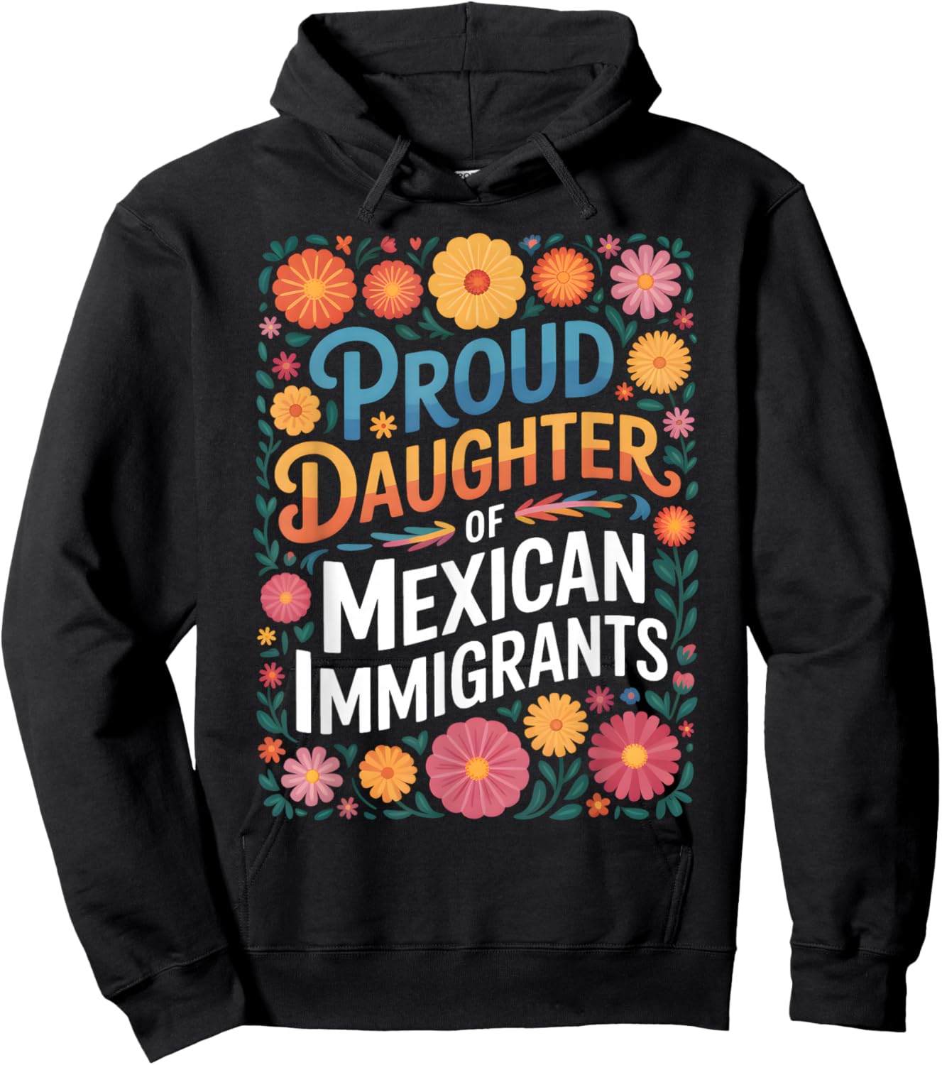 Proud Daughter of Mexican Immigrants Floral Design Hoodie - Hoodie | Black