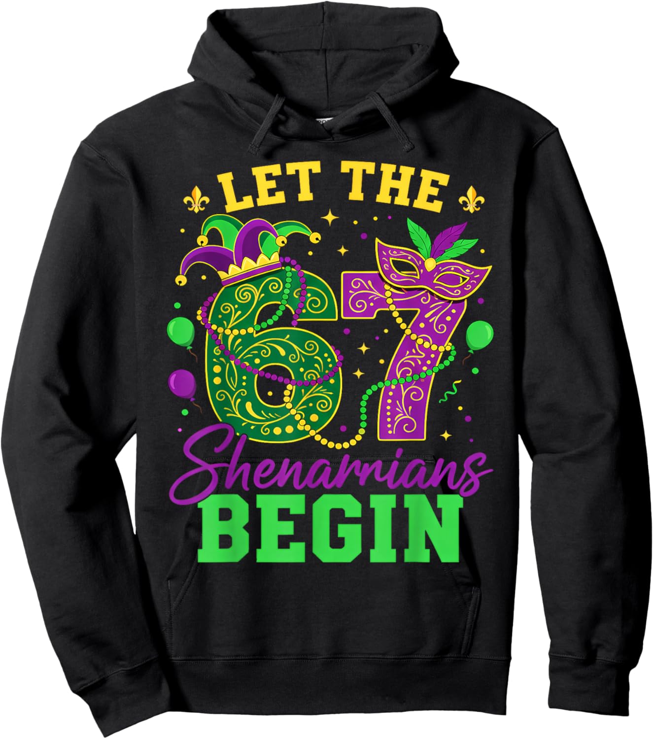 Let The Shenanigans Begin 67 Mardi Gras Men Women Kid 6 7 Hoodie - Hoodie | Black
