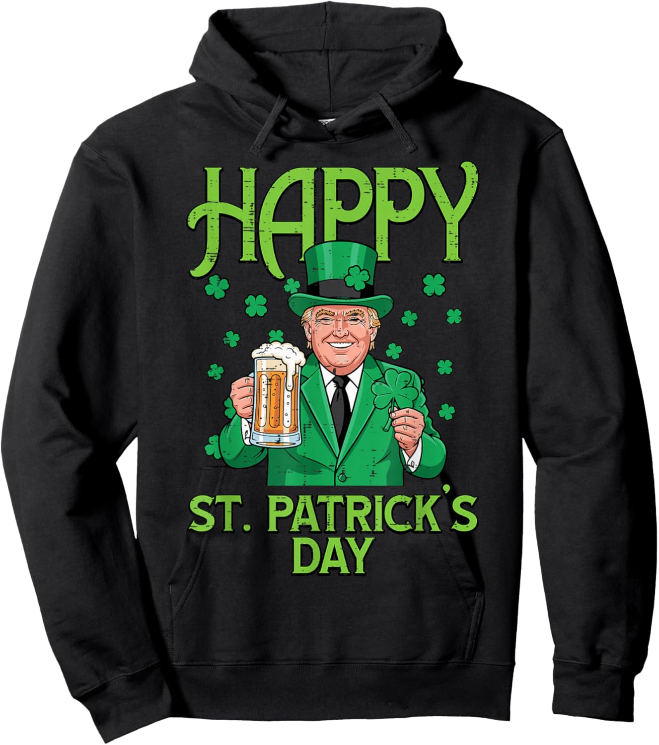 Happy St Patricks Day Trump Saint Pattys Paddys Men Women Hoodie - Hoodie | Black
