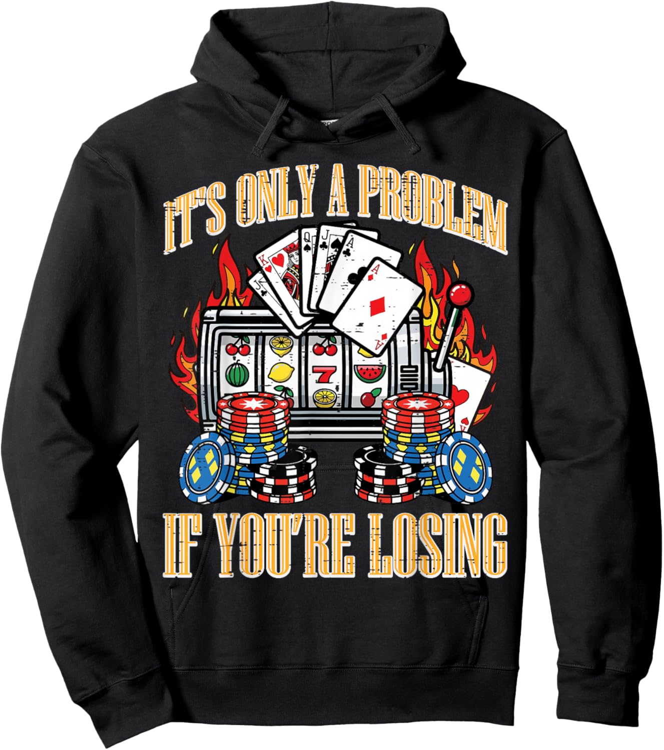 Casino Only A Problem If Youre Losing Funny Saying Men Women Hoodie - Hoodie | Black