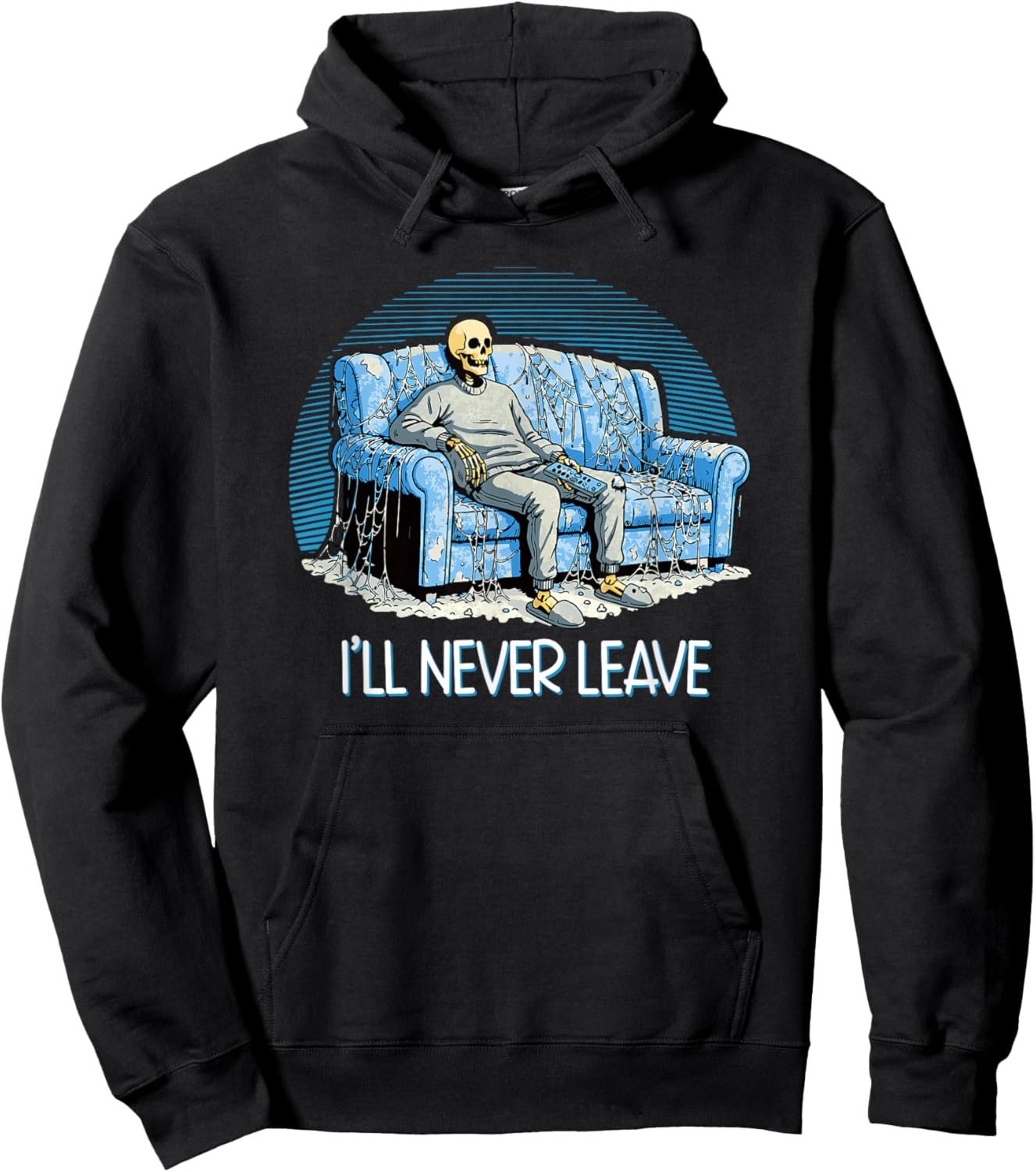 I'll Never Leave - Skeleton Couch Potato Funny homebody Joke Hoodie - Hoodie | Black