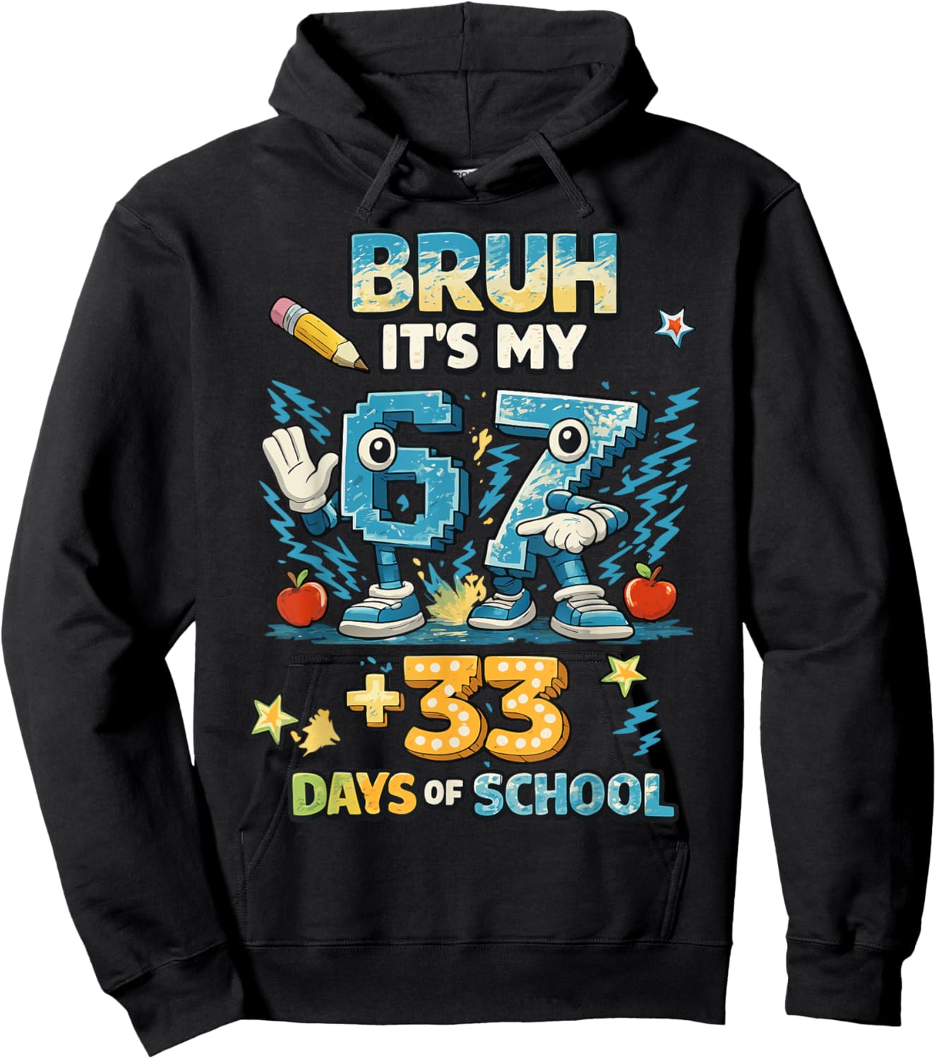 Funny Kids 6 7 Bruh Its My 67 33 Days of School 100th Day Hoodie - Hoodie | Black