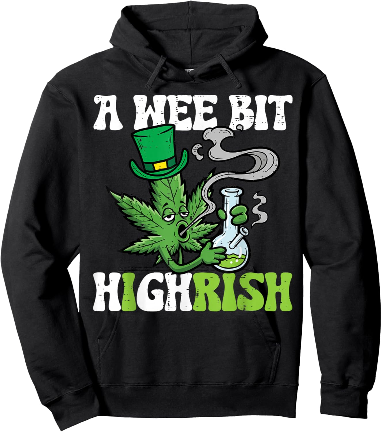 St Patricks Day Wee Bit Highrish Weed Saint Paddys Men Women Hoodie - Hoodie | Black