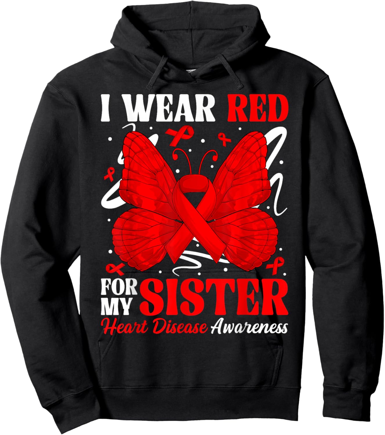 I Wear Red for My Sister Heart Disease Awareness Day Butterf Hoodie - Hoodie | Black