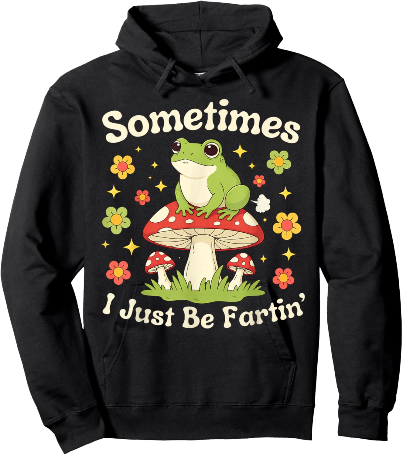 Sometimes I Just Be Farting Funny Saying Frog Meme Humor Hoodie - Hoodie | Black