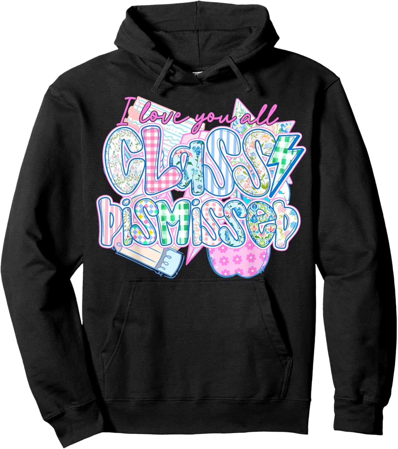 I Love You All Class Dismissed Teacher Last Day of School Hoodie - Hoodie | Black