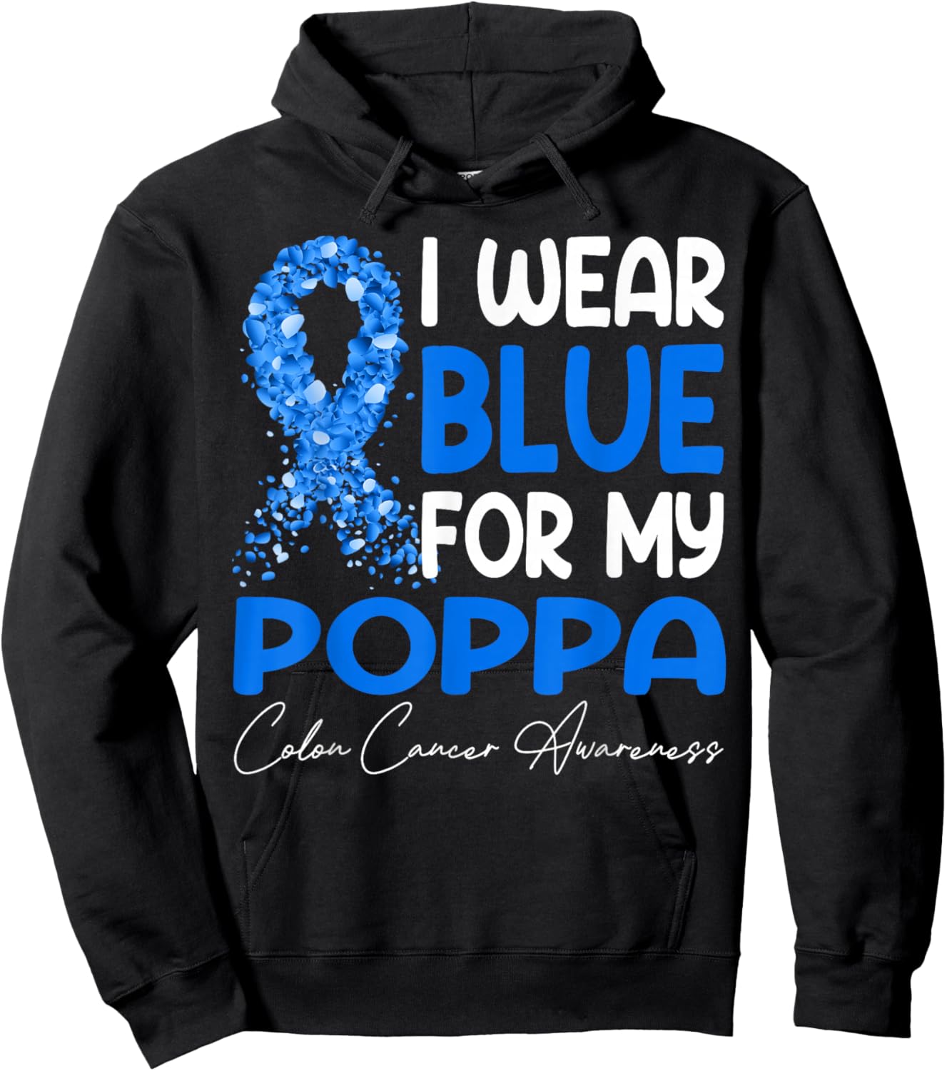 I Wear Blue for My Poppa Colon Cancer Awareness Month Hoodie - Hoodie | Black